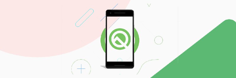 译文 | 关于 Android Q 背后的新变化，我们和谷歌开发团队聊了聊 - 少数派