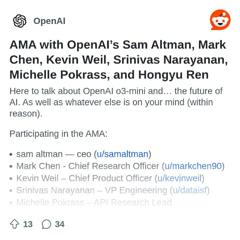 From the OpenAI community on Reddit: AMA with OpenAI’s Sam Altman, Mark Chen, Kevin Weil, Srinivas Narayanan, Michelle Pokrass…