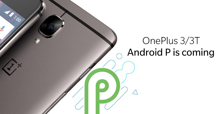 OnePlus promises Android P for two-year-old 3 and 3T against all expectations