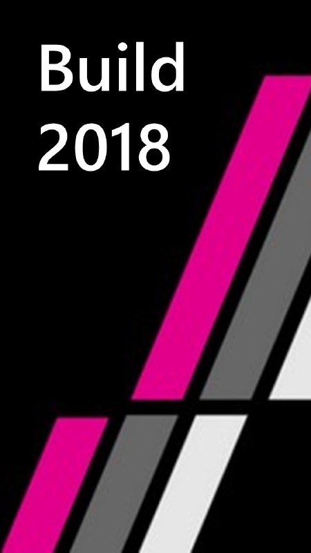 微软 build 2018 开发者大会，5 月 7 号 - 5 月 9 号
